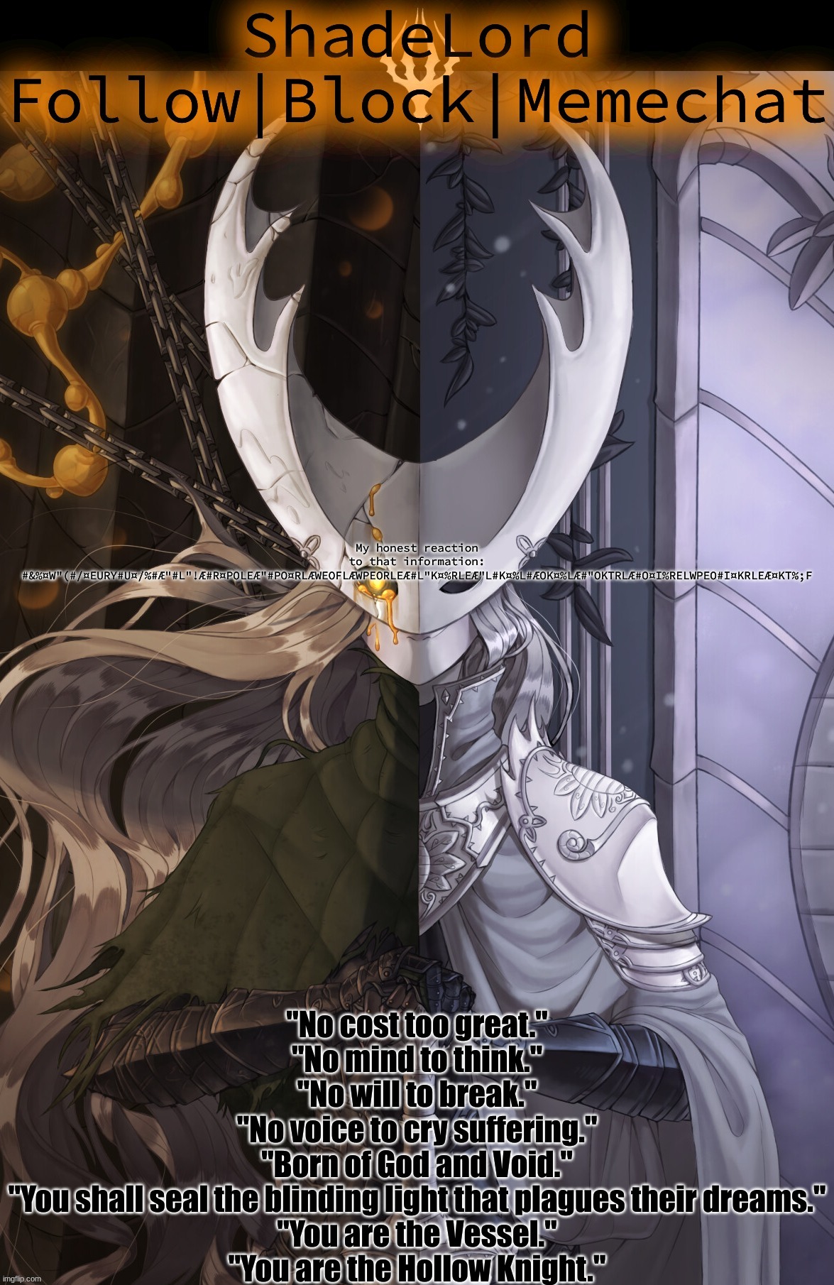 ShadeLord Announcement Template - The Hollow Knight | My honest reaction to that information:
#&%¤W"(#/¤EURY#U¤/%#Æ"#L"!Æ#R¤POLEÆ"#PO¤RLÆWEOFLÆWPEORLEÆ#L"K¤%RLEÆ"L#K¤%L#ÆOK¤%LÆ#"OKTRLÆ#O¤I%RELWPEO#I¤KRLEÆ¤KT%;F | image tagged in shadelord announcement template - the hollow knight | made w/ Imgflip meme maker