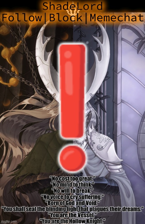 ShadeLord Announcement Template - The Hollow Knight | ❗ | image tagged in shadelord announcement template - the hollow knight | made w/ Imgflip meme maker