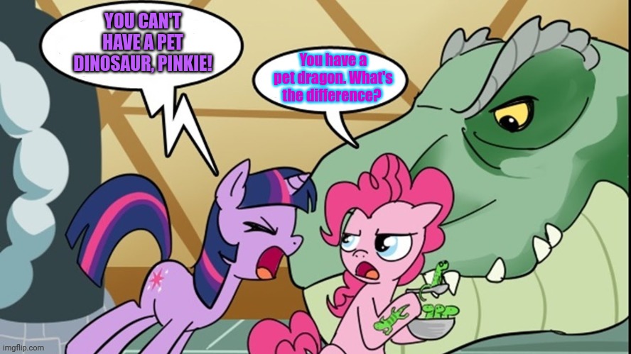 Stop it Pinkie Pie! | YOU CAN'T HAVE A PET DINOSAUR, PINKIE! You have a pet dragon. What's the difference? | image tagged in stop it,pinkie pie,pinkies dinosaur,dinosaurs | made w/ Imgflip meme maker