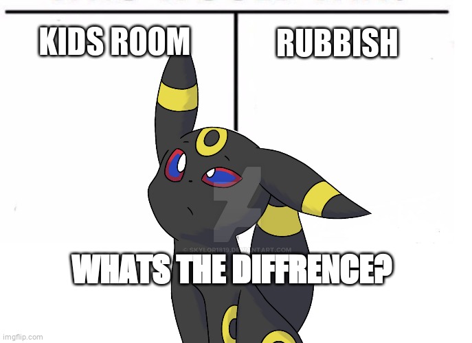 whats the diffrents | RUBBISH; KIDS ROOM; WHATS THE DIFFRENCE? | image tagged in funny | made w/ Imgflip meme maker