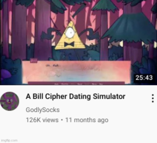 bill cipher dating simulator | image tagged in bill cipher dating simulator | made w/ Imgflip meme maker