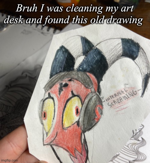 his face | Bruh I was cleaning my art desk and found this old drawing | made w/ Imgflip meme maker