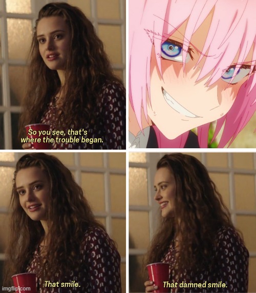 Shikimori's smile | image tagged in anime meme,anime | made w/ Imgflip meme maker