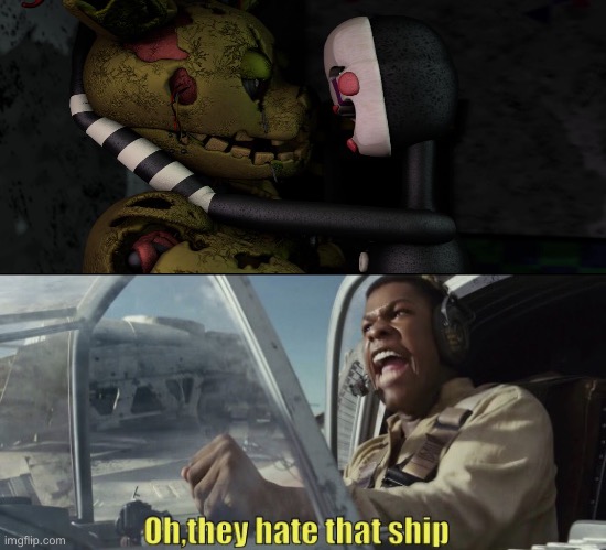 image tagged in oh they hate that ship,fnaf,ships,springtrap,the puppet | made w/ Imgflip meme maker