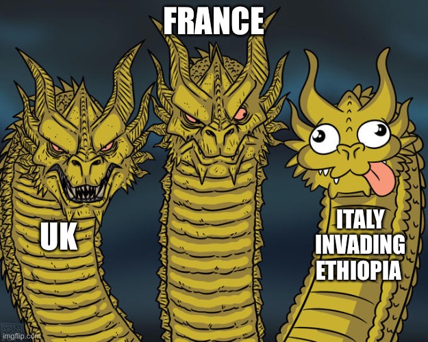 Colonisation of Africa be like: | FRANCE; ITALY INVADING ETHIOPIA; UK | image tagged in three-headed dragon | made w/ Imgflip meme maker