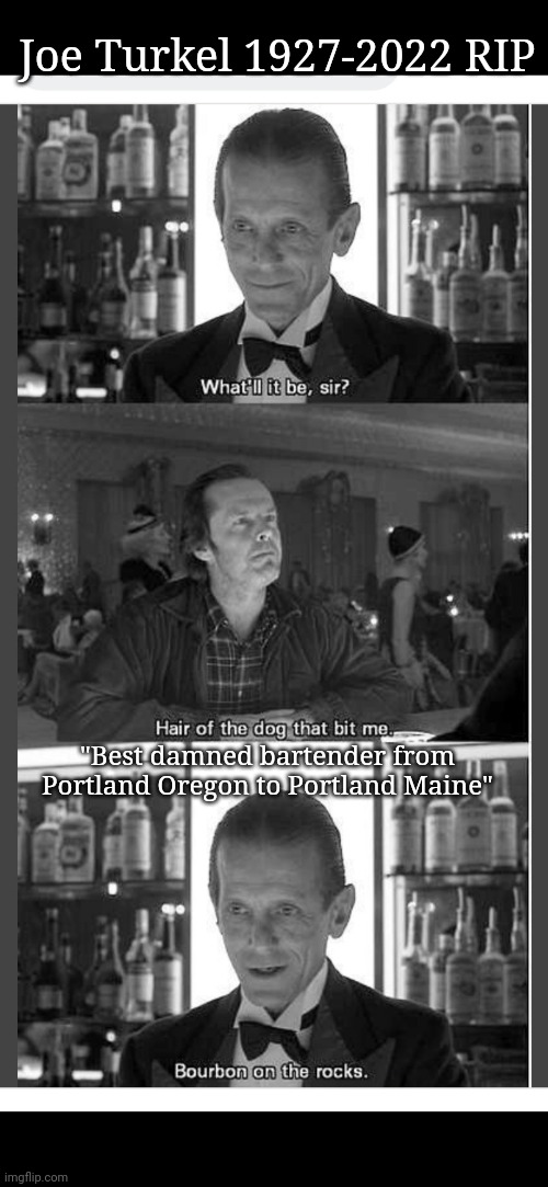 Joe Turkel 1927-2022 RIP; "Best damned bartender from Portland Oregon to Portland Maine" | image tagged in actor,tribute,the shining | made w/ Imgflip meme maker