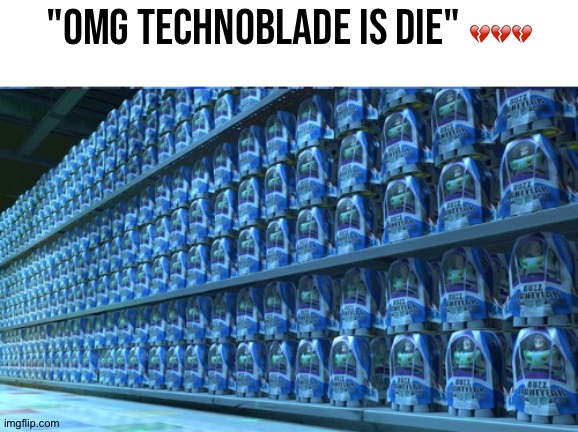 TECHNOBLADE IS ALL OVER MY LIFE SINCE JULY 1ST | "Omg technoblade is die" 💔💔💔 | made w/ Imgflip meme maker