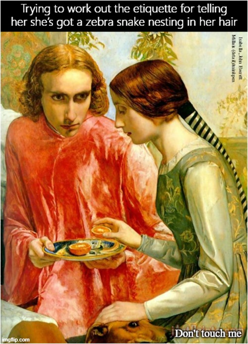 Etiquette | image tagged in art memes,snakes,party,socially awkward,awkward,pre-raphaelites | made w/ Imgflip meme maker