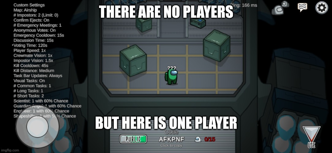 Nother glitch | THERE ARE NO PLAYERS; BUT HERE IS ONE PLAYER | image tagged in memes,among us,funny,glitch | made w/ Imgflip meme maker