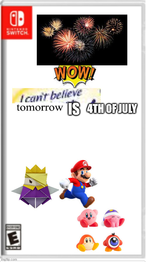 Blank Switch game | IS; 4TH OF JULY | image tagged in blank switch game | made w/ Imgflip meme maker