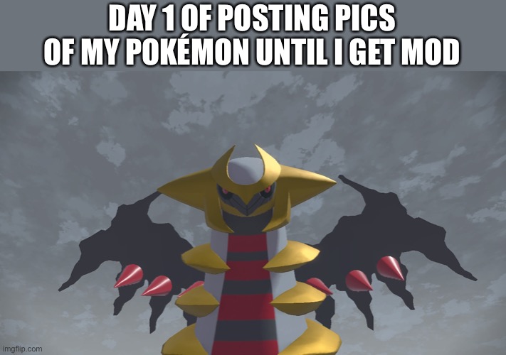 The first entry of a LONG series. (Zorua Note: LONG Series, Eh? How About…No.) | DAY 1 OF POSTING PICS OF MY POKÉMON UNTIL I GET MOD | image tagged in satan | made w/ Imgflip meme maker