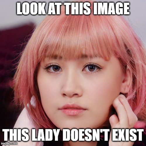 :I | LOOK AT THIS IMAGE; THIS LADY DOESN'T EXIST | image tagged in memes,barney will eat all of your delectable biscuits | made w/ Imgflip meme maker