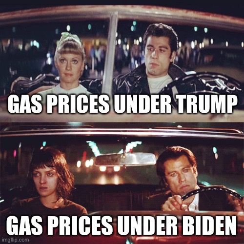 Gassy | GAS PRICES UNDER TRUMP; GAS PRICES UNDER BIDEN | image tagged in on the way to-on the way back,gas prices,joe biden,donald trump | made w/ Imgflip meme maker
