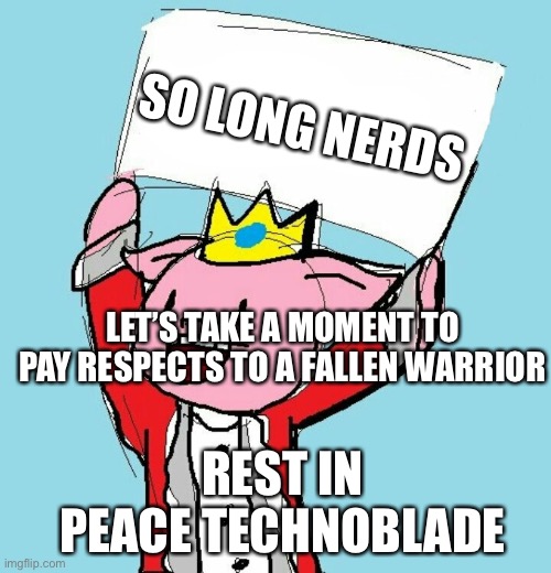 Technoblade never dies!! (Rest in peace) - Imgflip