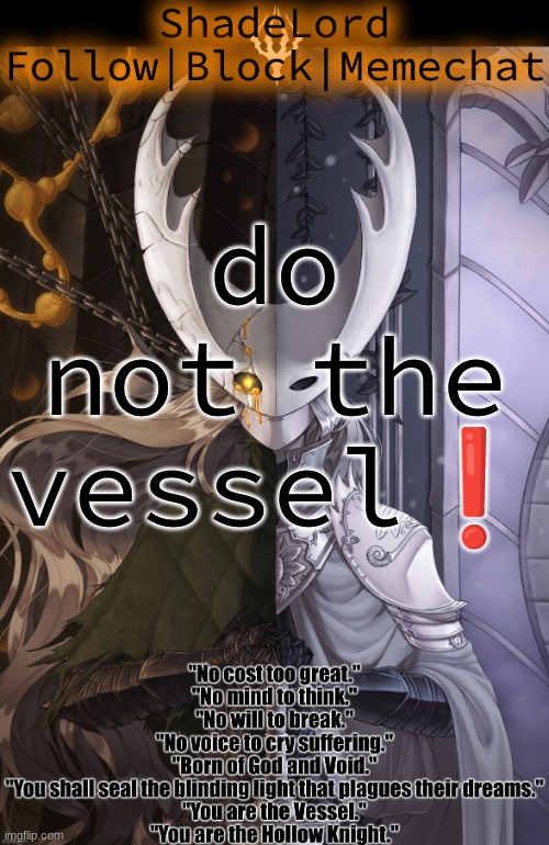 ShadeLord Announcement Template - The Hollow Knight | do not the vessel❗ | image tagged in shadelord announcement template - the hollow knight | made w/ Imgflip meme maker