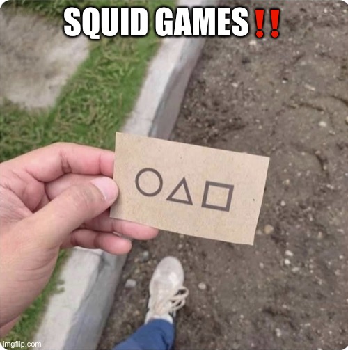 Squid game | SQUID GAMES‼️ | image tagged in squid game | made w/ Imgflip meme maker