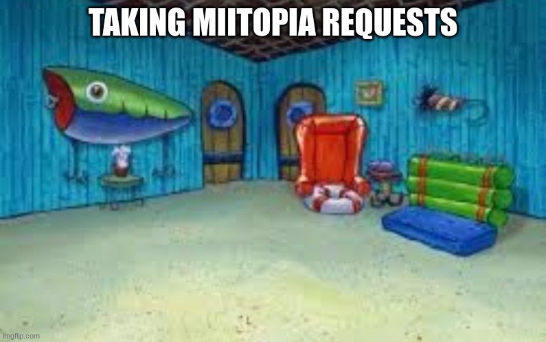 Spongebob's House Interior | TAKING MIITOPIA REQUESTS | image tagged in spongebob's house interior | made w/ Imgflip meme maker