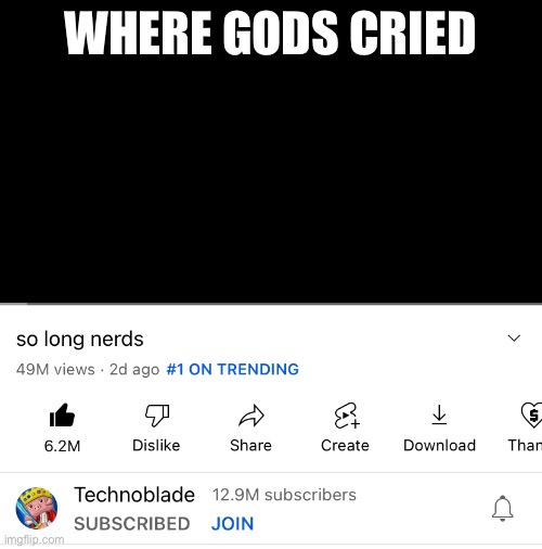 WHERE GODS CRIED | made w/ Imgflip meme maker