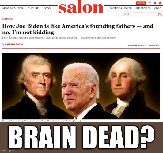 Fun with headlines |  BRAIN DEAD? | image tagged in joe biden,dementia | made w/ Imgflip meme maker