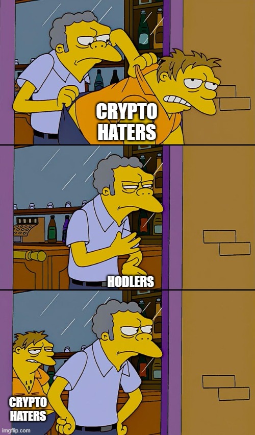 crypto haters | CRYPTO HATERS; HODLERS; CRYPTO HATERS | image tagged in moe throws barney | made w/ Imgflip meme maker