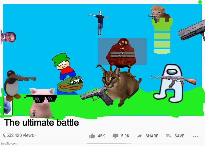 youtube video template | The ultimate battle | image tagged in youtube video template | made w/ Imgflip meme maker