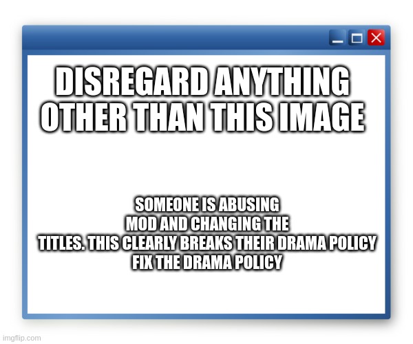 I'm a retarded fuсk WAAAAAAAAAAAAAAAAAAAAAAAAAAAAAAAAAAAAAAAAAAAAAAAAAAAAAAAAAAAAAAAAAAAAAAAAAAAAAAAAAAAAAAA*nerd intensifies* | DISREGARD ANYTHING OTHER THAN THIS IMAGE; SOMEONE IS ABUSING MOD AND CHANGING THE TITLES. THIS CLEARLY BREAKS THEIR DRAMA POLICY

FIX THE DRAMA POLICY | image tagged in popup | made w/ Imgflip meme maker