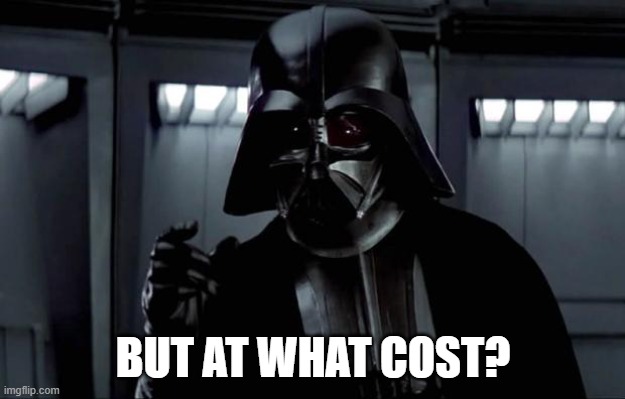 Darth Vader | BUT AT WHAT COST? | image tagged in darth vader | made w/ Imgflip meme maker