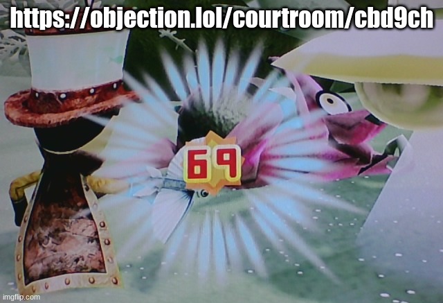 69 damage | https://objection.lol/courtroom/cbd9ch | image tagged in 69 damage | made w/ Imgflip meme maker