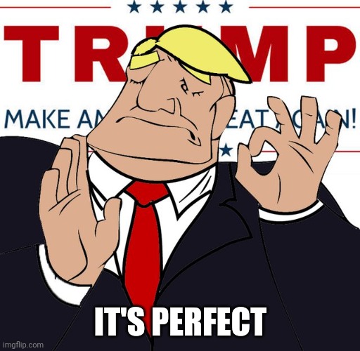 IT'S PERFECT | made w/ Imgflip meme maker