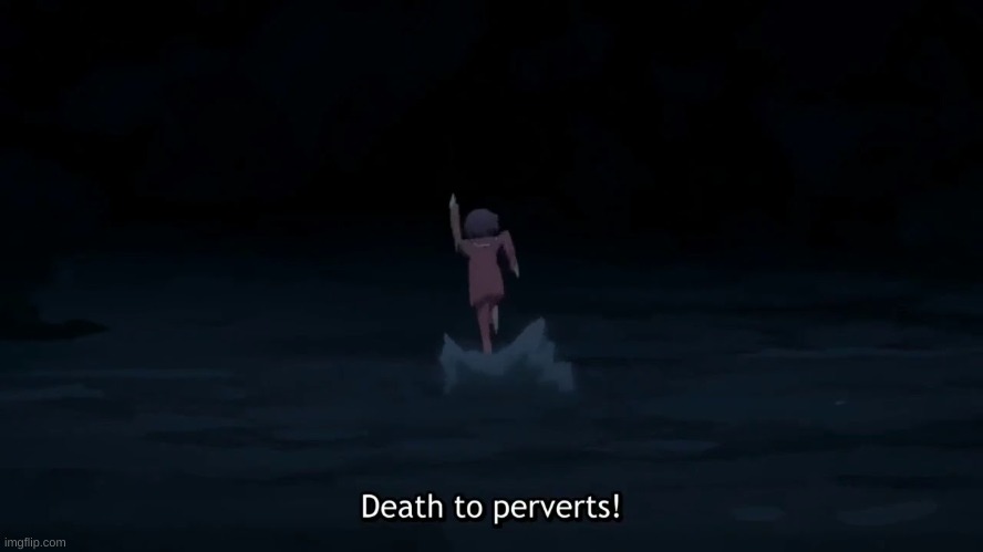 Death to perverts! megumin konosuba | image tagged in death to perverts megumin konosuba | made w/ Imgflip meme maker