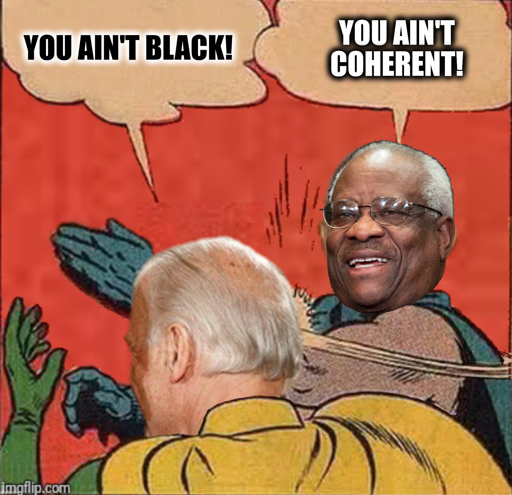 Bad Photoshop Sunday presents:  Constitution 101 | YOU AIN'T BLACK! YOU AIN'T COHERENT! | image tagged in bad photoshop sunday,clarence thomas,joe biden,batman | made w/ Imgflip meme maker