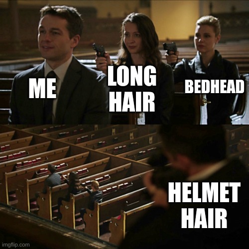 Assassination chain | ME; BEDHEAD; LONG HAIR; HELMET HAIR | image tagged in assassination chain,hair | made w/ Imgflip meme maker