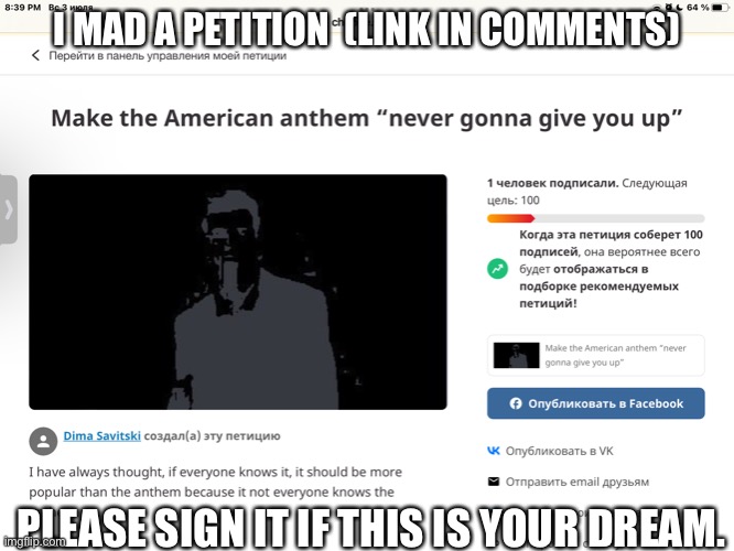 Never gonna give America up |  I MAD A PETITION  (LINK IN COMMENTS); PLEASE SIGN IT IF THIS IS YOUR DREAM. | image tagged in rick astley | made w/ Imgflip meme maker