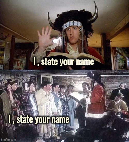 I , state your name I , state your name | made w/ Imgflip meme maker