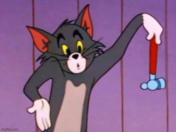 Tom and Jerry Tom Shrugging With Hammer | image tagged in tom and jerry tom shrugging with hammer,tom and jerry | made w/ Imgflip meme maker
