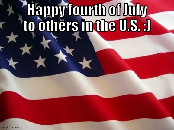 ┻━┻︵└(´_｀└) | Happy fourth of July to others in the U.S. :) | image tagged in american flag | made w/ Imgflip meme maker