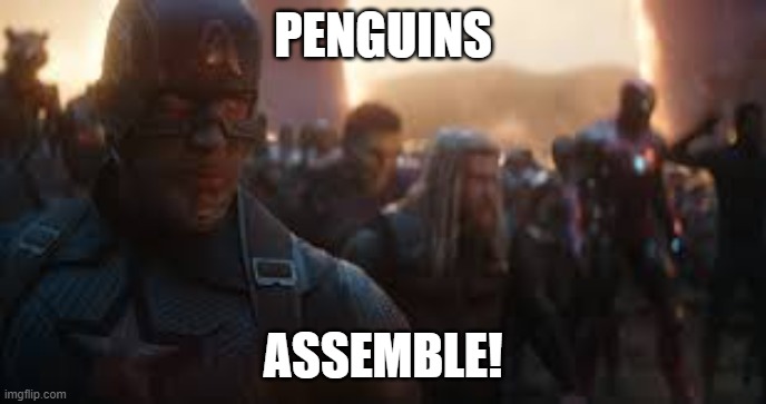 Avengers Assemble | PENGUINS ASSEMBLE! | image tagged in avengers assemble | made w/ Imgflip meme maker
