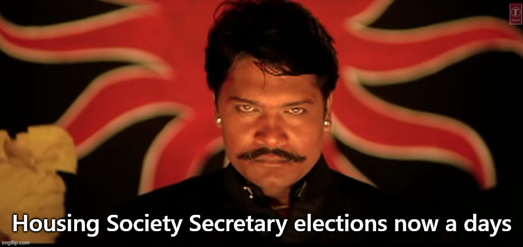 mini governments | Housing Society Secretary elections now a days | image tagged in funny,funny memes | made w/ Imgflip meme maker