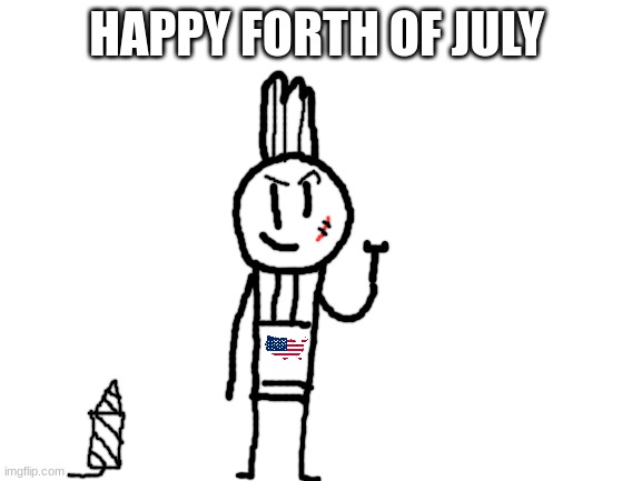 yay sammys a chef too! | HAPPY FORTH OF JULY | image tagged in blank white template,sammy,forth of july,memes,funny,america | made w/ Imgflip meme maker