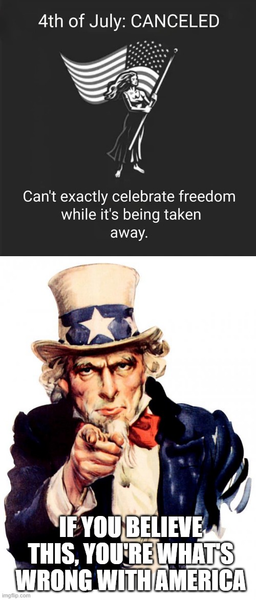 They Sort of Took a Right not a Freedom | IF YOU BELIEVE THIS, YOU'RE WHAT'S WRONG WITH AMERICA | image tagged in memes,uncle sam | made w/ Imgflip meme maker