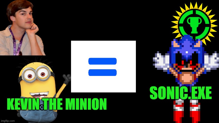 But Hey | SONIC.EXE; KEVIN THE MINION | image tagged in game theory thumbnail | made w/ Imgflip meme maker