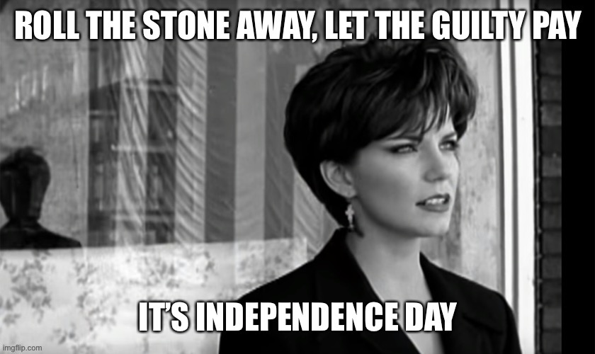 Independence Day | image tagged in martina mcbride,4th of july,july 4th,independence day | made w/ Imgflip meme maker