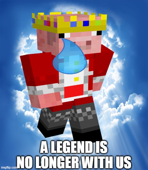 Rip Technoblade ??? | A LEGEND IS NO LONGER WITH US | image tagged in bye bye technoblade | made w/ Imgflip meme maker