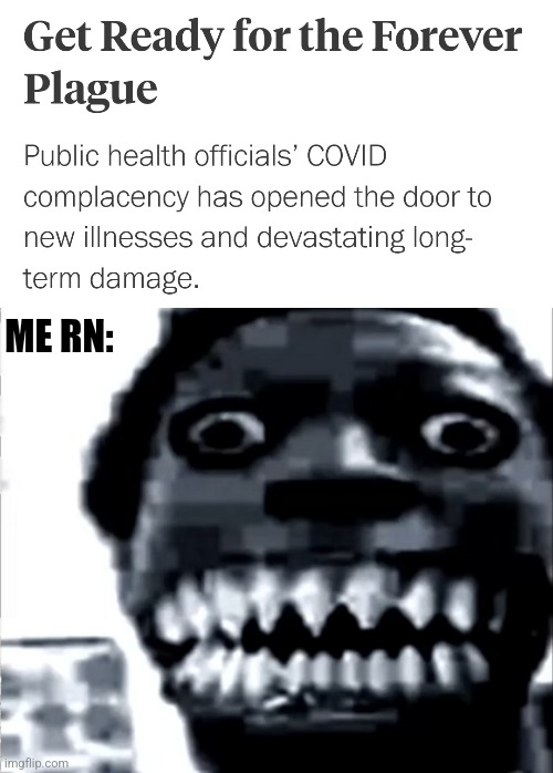 GAME OVER |  ME RN: | image tagged in mr incredible becoming uncanny phase 22,coronavirus,covid-19,plague,bad news,memes | made w/ Imgflip meme maker