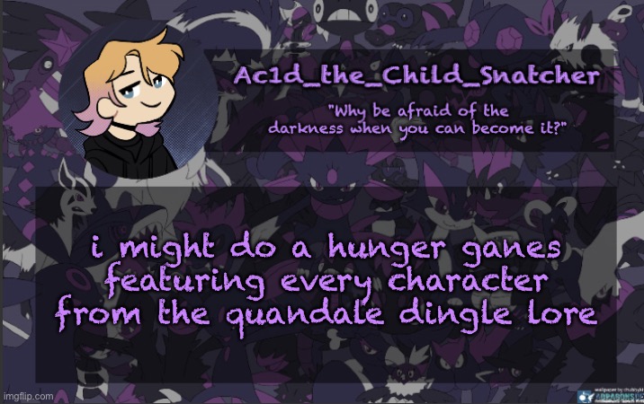 . | i might do a hunger ganes featuring every character from the quandale dingle lore | made w/ Imgflip meme maker
