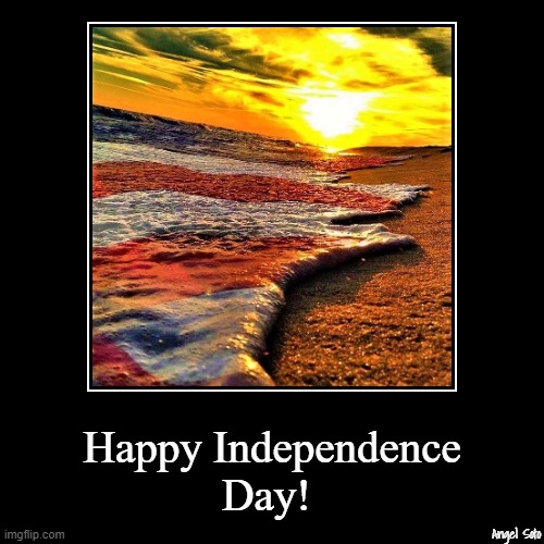 American flag beach | Angel Soto | Happy Independence
Day! | image tagged in american flag beach,independence day,fourth of july,4th of july,american flag shore,sunset at american beach | made w/ Imgflip demotivational maker