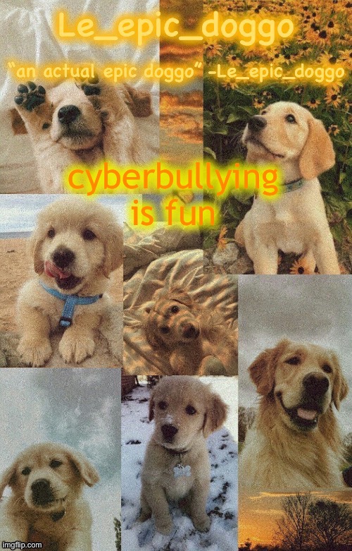 L bozos | cyberbullying is fun | image tagged in doggo temp by doggo wait what that s confusing | made w/ Imgflip meme maker