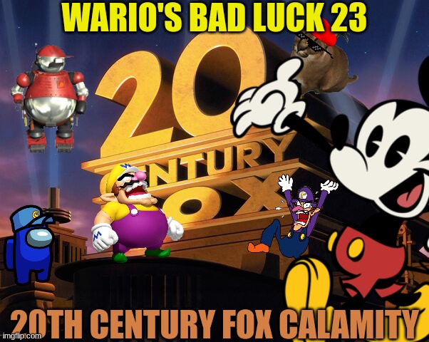 Wario's Bad Luck 23.mp3 | WARIO'S BAD LUCK 23; 20TH CENTURY FOX CALAMITY | image tagged in wario dies,wario,too many tags | made w/ Imgflip meme maker