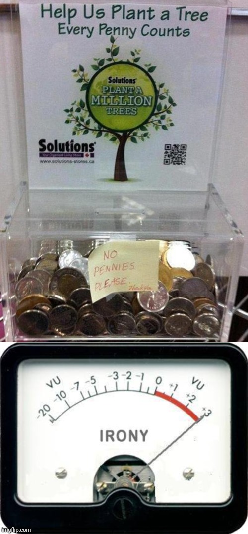 Irony: pennies | image tagged in irony meter,penny,pennies,you had one job,memes,fail | made w/ Imgflip meme maker