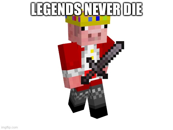 Legends never die, Technoblade never die